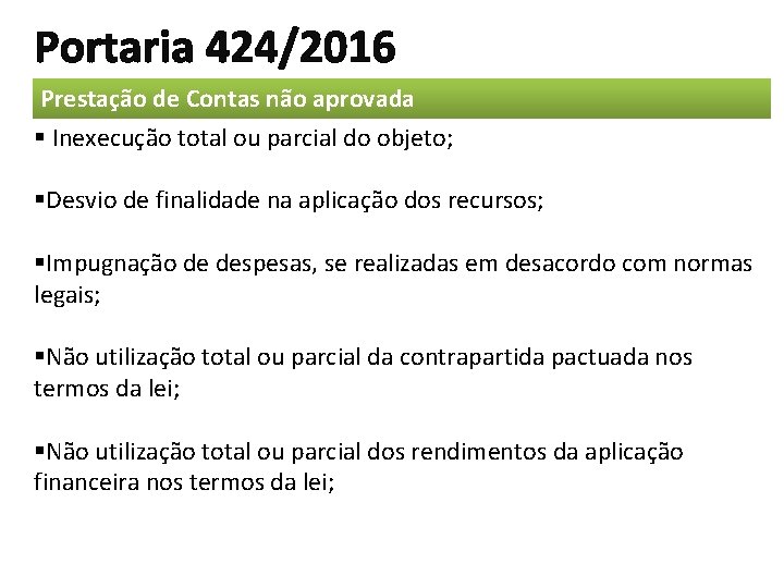 Portaria 424/2016 Prestação de Contas não aprovada § Inexecução total ou parcial do objeto;