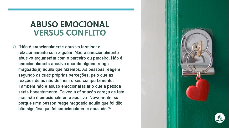 ABUSO EMOCIONAL VERSUS CONFLITO “Não é emocionalmente abusivo terminar o relacionamento com alguém. Não