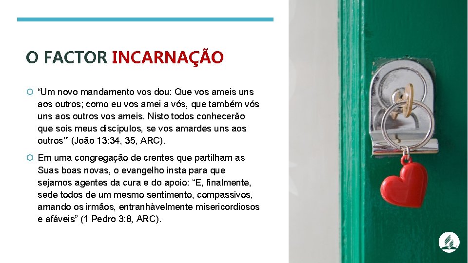 O FACTOR INCARNAÇÃO “Um novo mandamento vos dou: Que vos ameis uns aos outros;