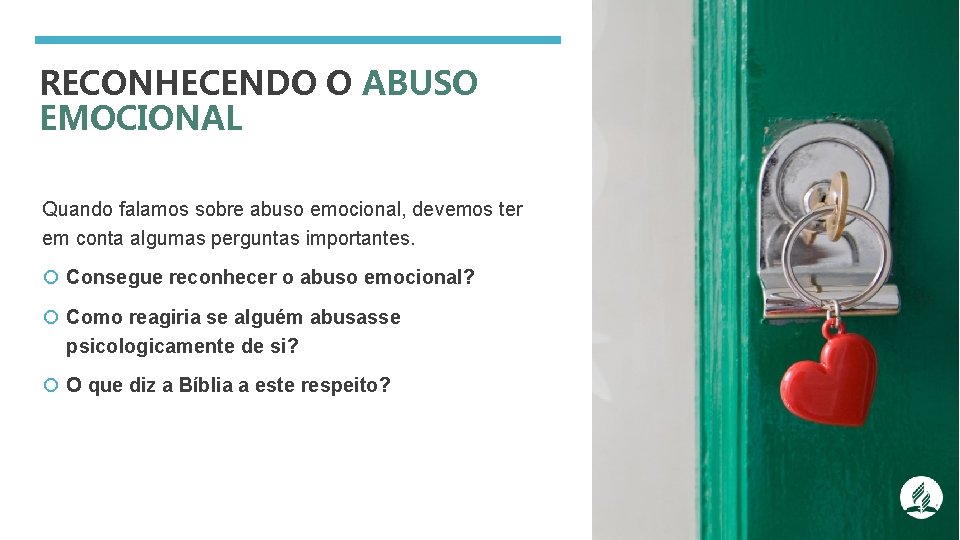 RECONHECENDO O ABUSO EMOCIONAL Quando falamos sobre abuso emocional, devemos ter em conta algumas