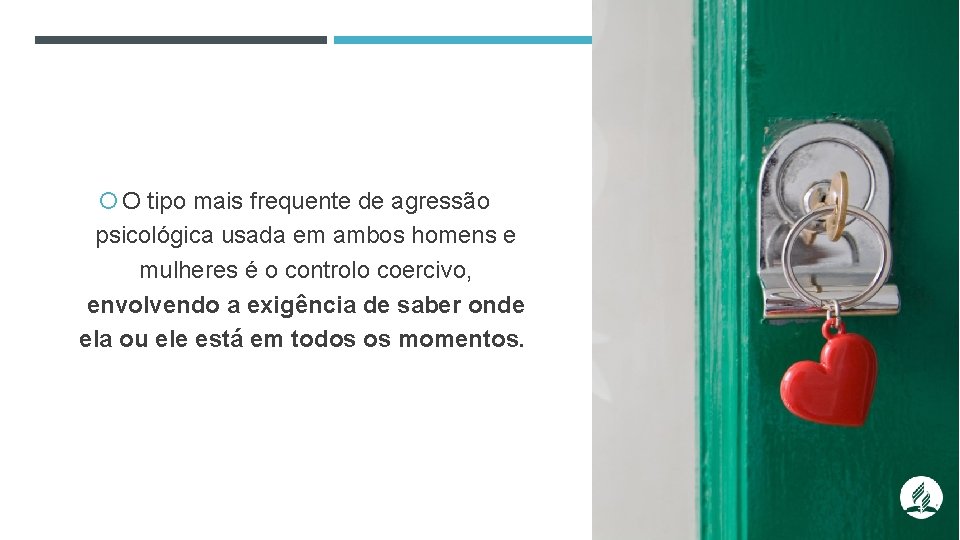  O tipo mais frequente de agressão psicológica usada em ambos homens e mulheres
