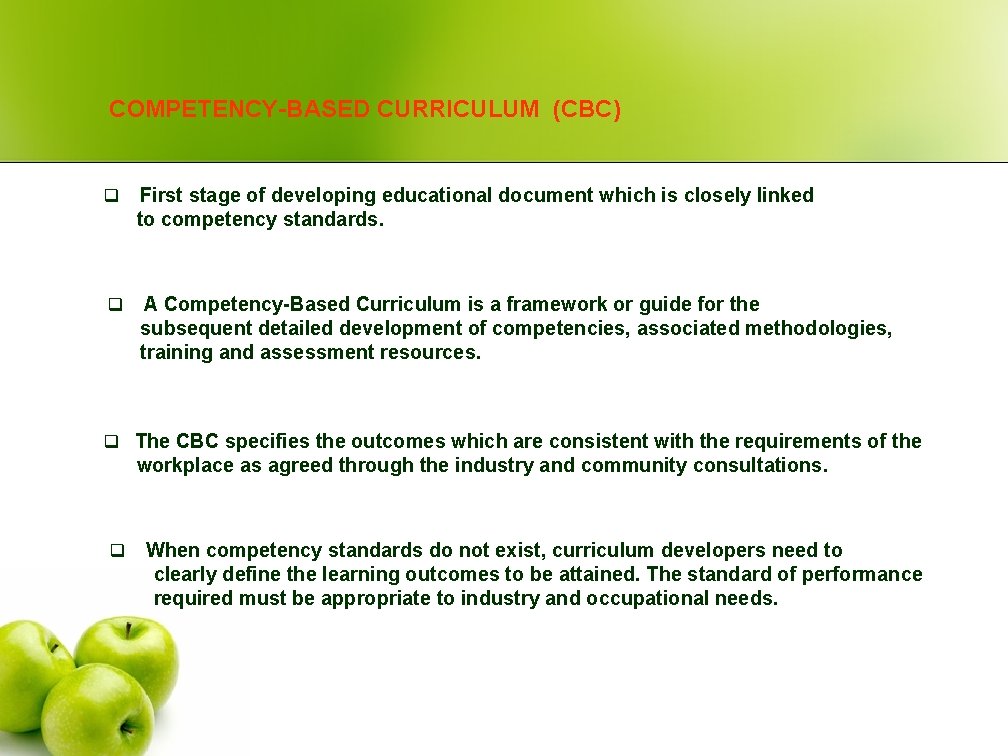 COMPETENCY-BASED CURRICULUM (CBC) q First stage of developing educational document which is closely linked
