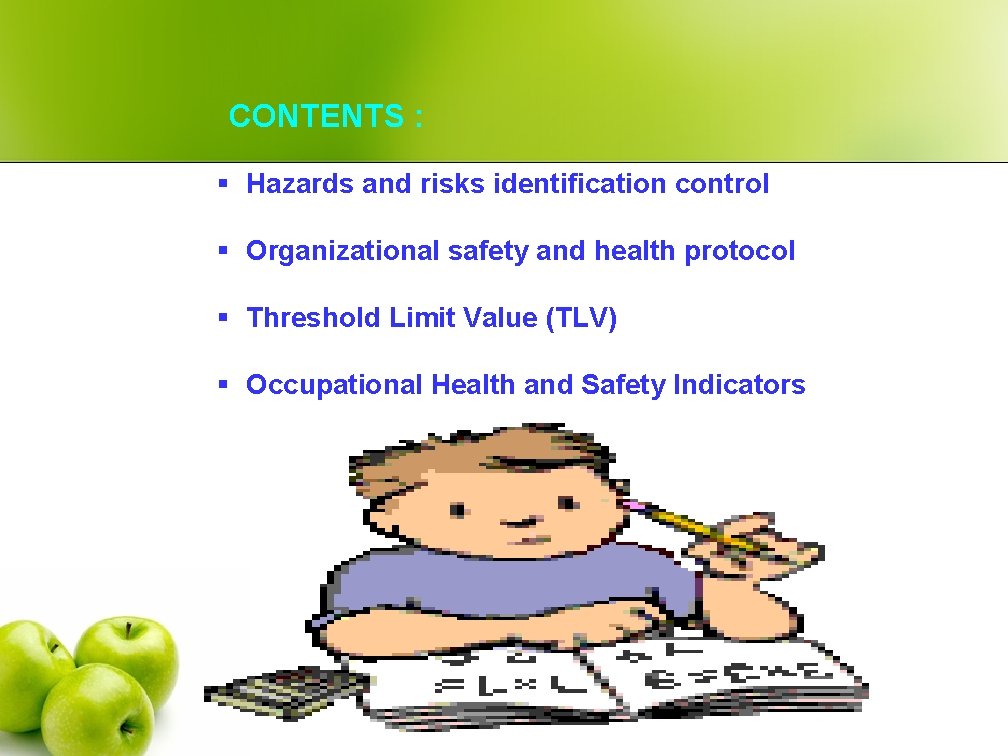 CONTENTS : § Hazards and risks identification control § Organizational safety and health protocol