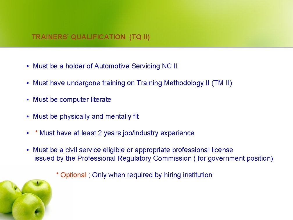 TRAINERS’ QUALIFICATION (TQ II) • Must be a holder of Automotive Servicing NC II
