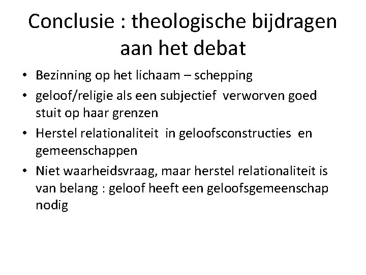 Conclusie : theologische bijdragen aan het debat • Bezinning op het lichaam – schepping