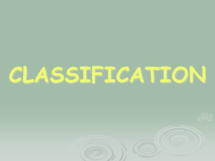 CLASSIFICATION 