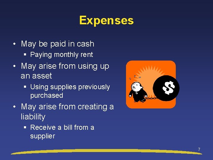 Expenses • May be paid in cash § Paying monthly rent • May arise