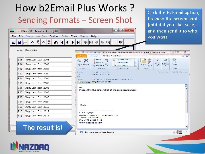 How b 2 Email Plus Works ? Sending Formats – Screen Shot The result