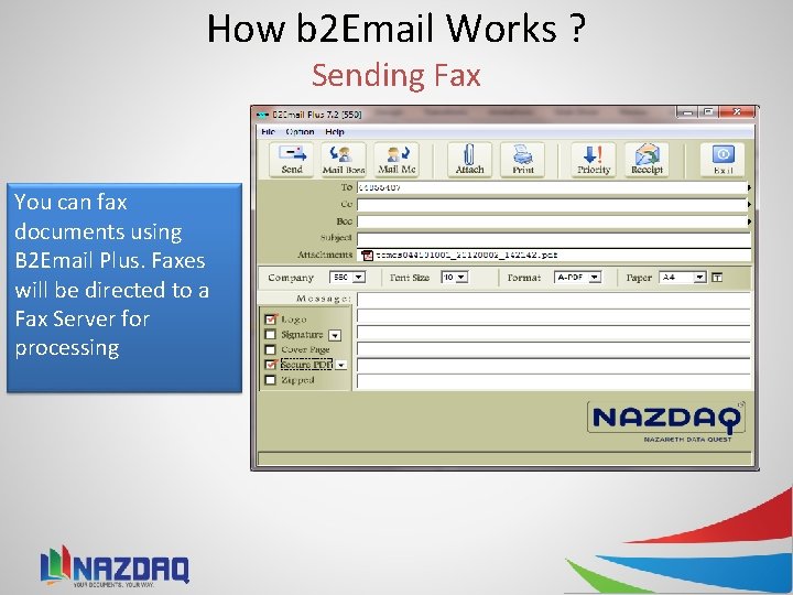 How b 2 Email Works ? Sending Fax You can fax documents using B