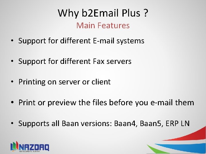 Why b 2 Email Plus ? Main Features • Support for different E-mail systems