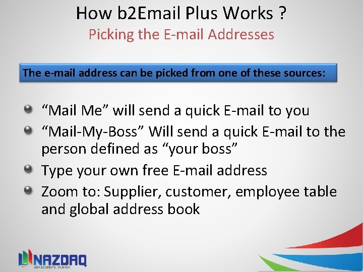 How b 2 Email Plus Works ? Picking the E-mail Addresses The e-mail address