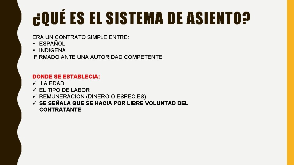 ¿QUÉ ES EL SISTEMA DE ASIENTO? ERA UN CONTRATO SIMPLE ENTRE: § ESPAÑOL §