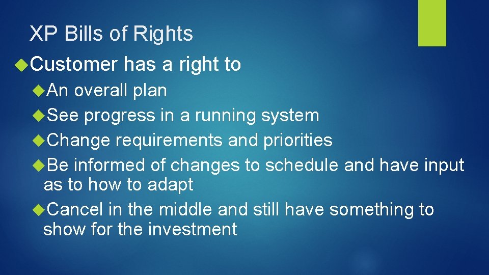 XP Bills of Rights Customer has a right to An overall plan See progress