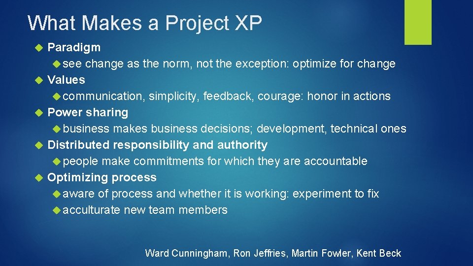 What Makes a Project XP Paradigm see change as the norm, not the exception: