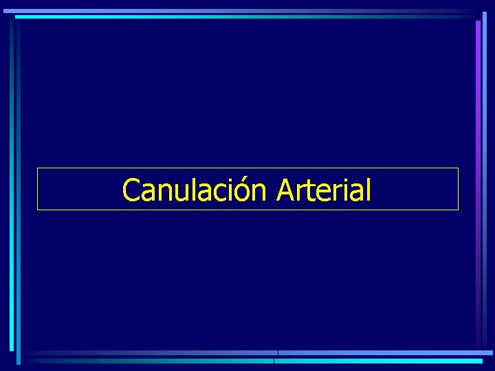 Canulación Arterial 