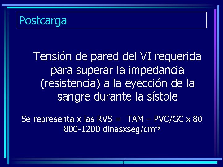 Postcarga Tensión de pared del VI requerida para superar la impedancia (resistencia) a la