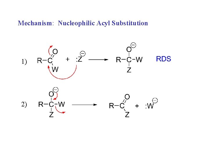 Mechanism: Nucleophilic Acyl Substitution 1) 2) 