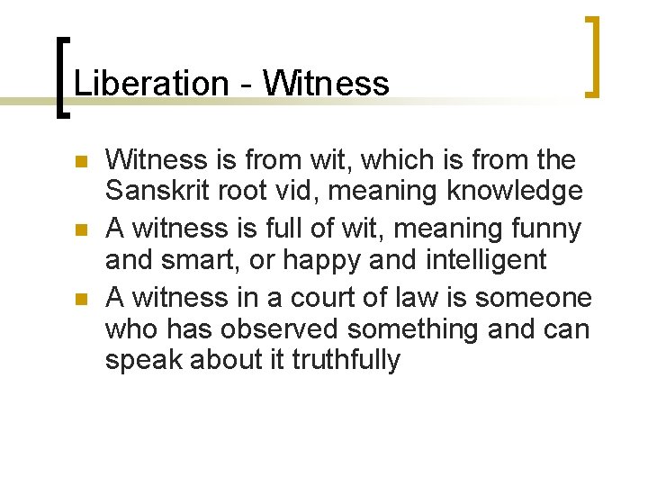 Liberation - Witness n n n Witness is from wit, which is from the