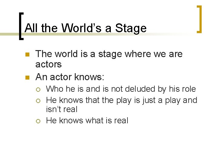 All the World’s a Stage n n The world is a stage where we