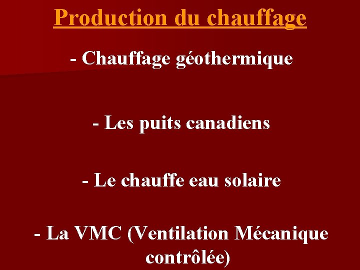 Production du chauffage - Chauffage géothermique - Les puits canadiens - Le chauffe eau