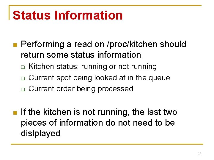 Status Information n Performing a read on /proc/kitchen should return some status information q