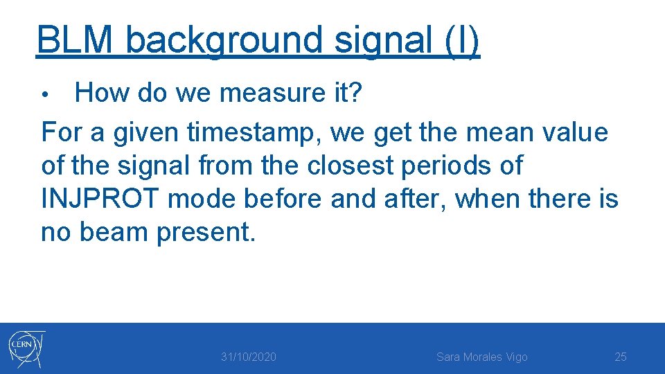 BLM background signal (I) How do we measure it? For a given timestamp, we