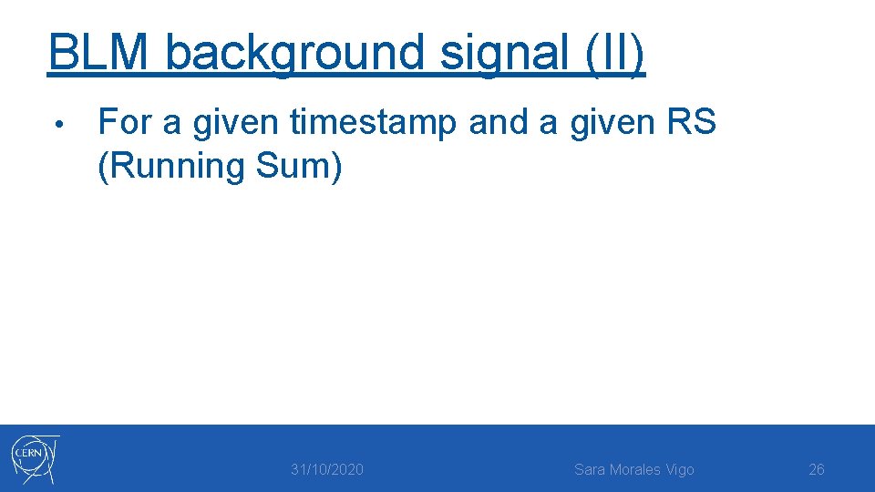 BLM background signal (II) • For a given timestamp and a given RS (Running