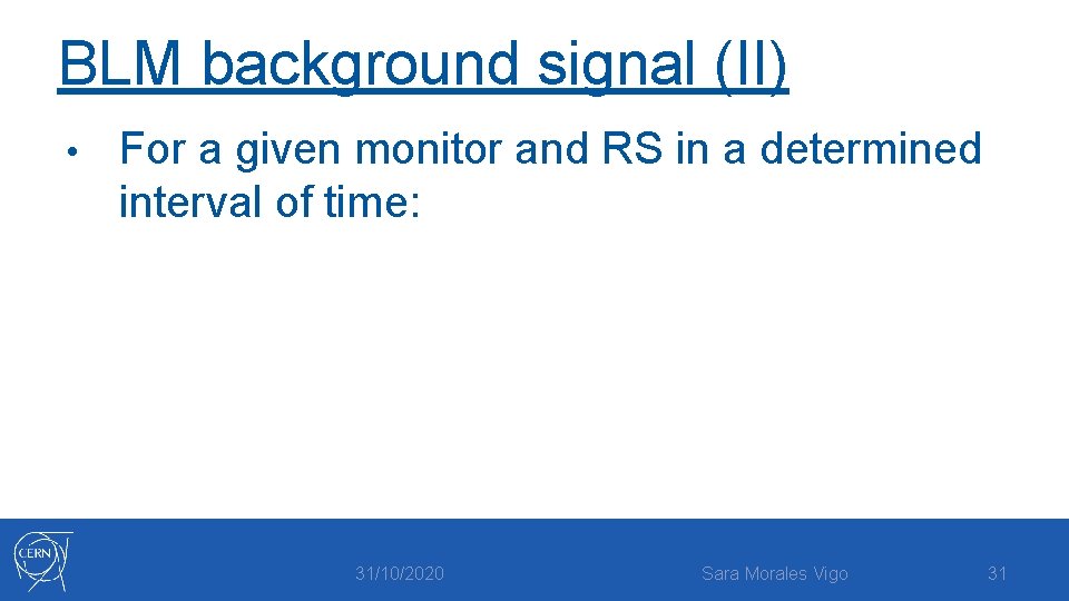 BLM background signal (II) • For a given monitor and RS in a determined