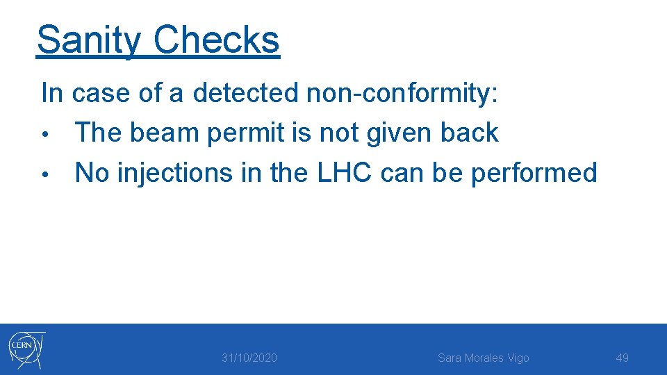 Sanity Checks In case of a detected non-conformity: • The beam permit is not