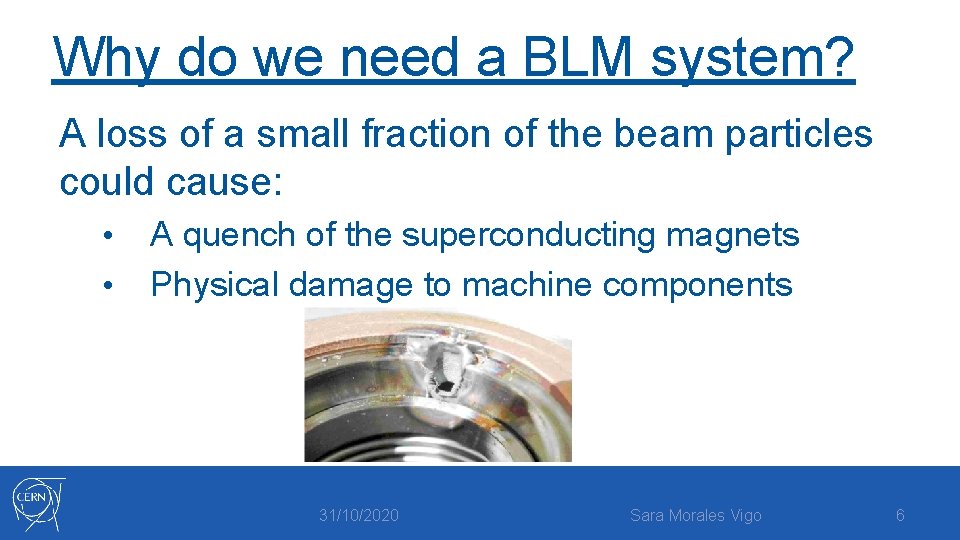 Why do we need a BLM system? A loss of a small fraction of