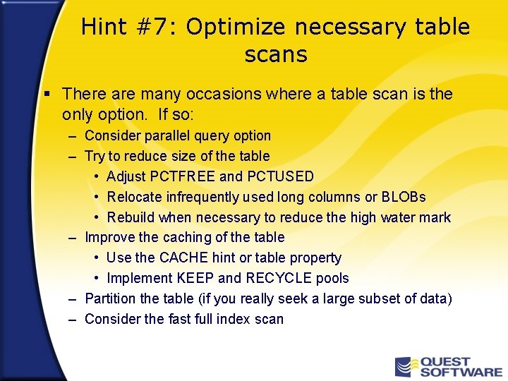 Hint #7: Optimize necessary table scans § There are many occasions where a table