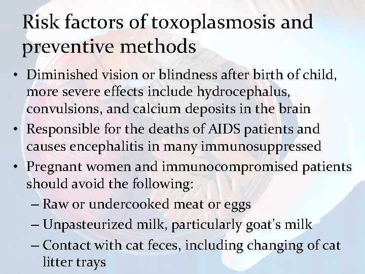 Risk factors of toxoplasmosis and preventive methods • Diminished vision or blindness after birth