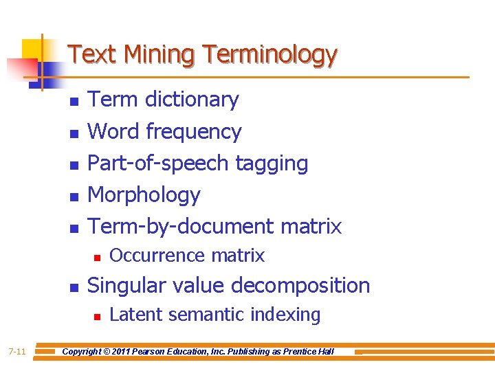 Text Mining Terminology n n n Term dictionary Word frequency Part-of-speech tagging Morphology Term-by-document