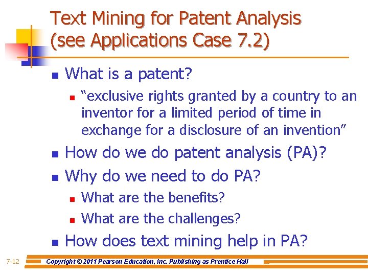 Text Mining for Patent Analysis (see Applications Case 7. 2) n What is a