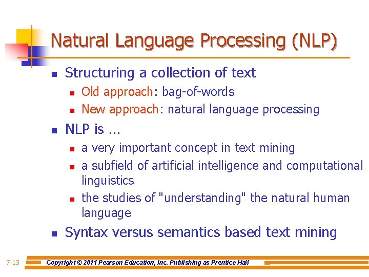 Natural Language Processing (NLP) n Structuring a collection of text n n n NLP