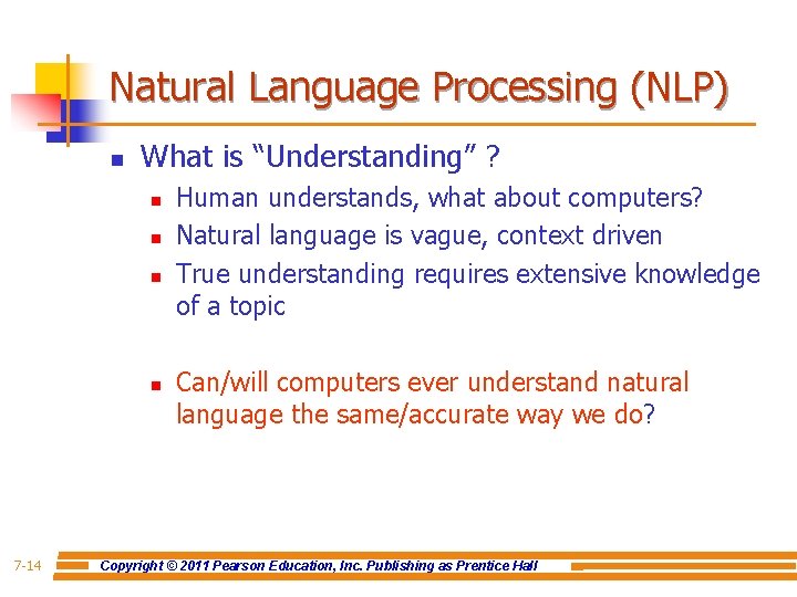 Natural Language Processing (NLP) n What is “Understanding” ? n n 7 -14 Human