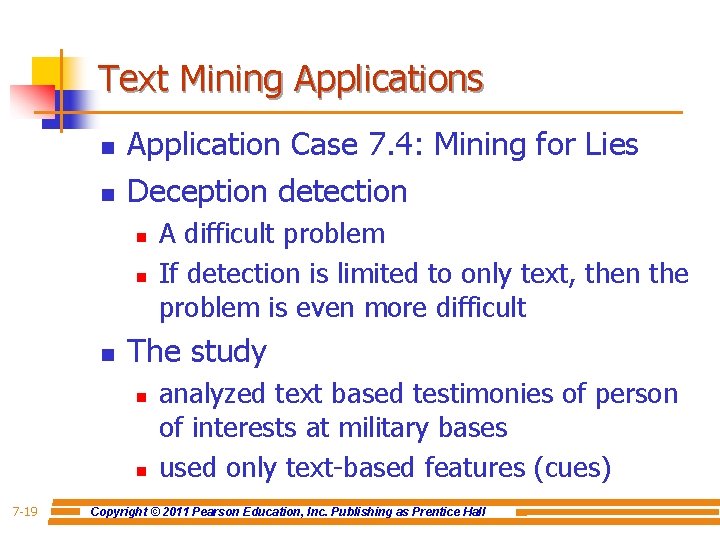 Text Mining Applications n n Application Case 7. 4: Mining for Lies Deception detection