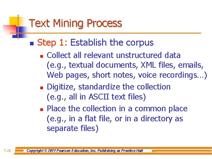 Text Mining Process n Step 1: Establish the corpus n n n 7 -26