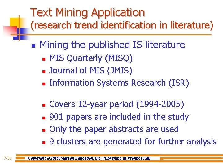 Text Mining Application (research trend identification in literature) n Mining the published IS literature