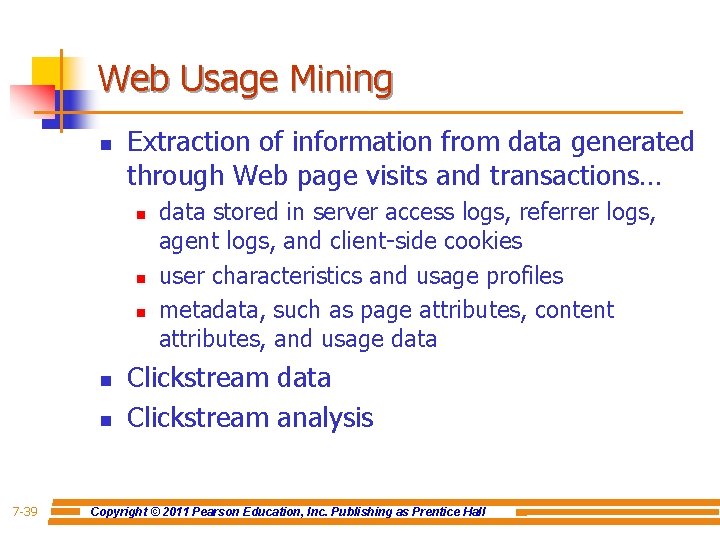 Web Usage Mining n Extraction of information from data generated through Web page visits