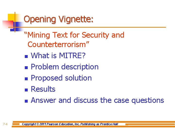 Opening Vignette: “Mining Text for Security and Counterterrorism” n What is MITRE? n Problem