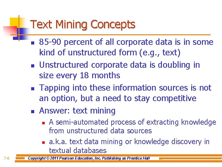 Text Mining Concepts n n 85 -90 percent of all corporate data is in