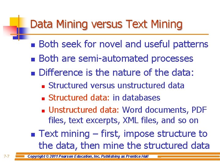 Data Mining versus Text Mining n n n Both seek for novel and useful
