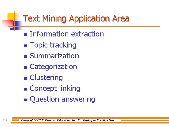 Text Mining Application Area n n n n 7 -9 Information extraction Topic tracking