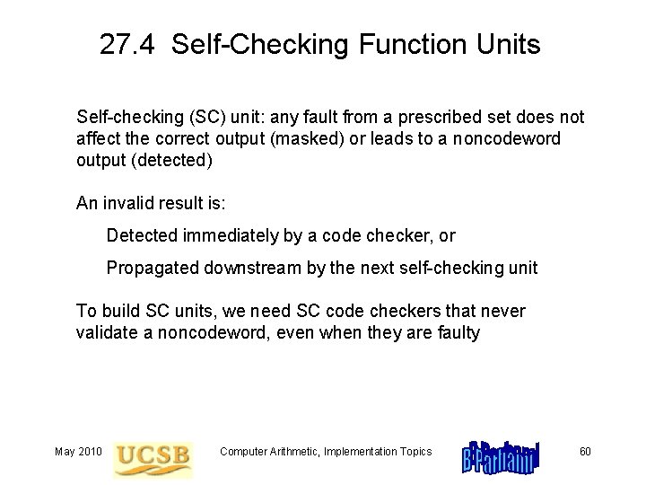 27. 4 Self-Checking Function Units Self-checking (SC) unit: any fault from a prescribed set