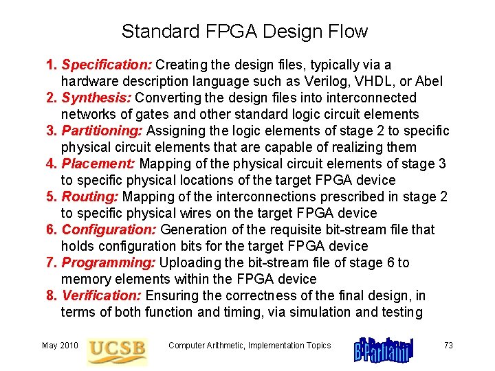 Standard FPGA Design Flow 1. Specification: Creating the design files, typically via a hardware
