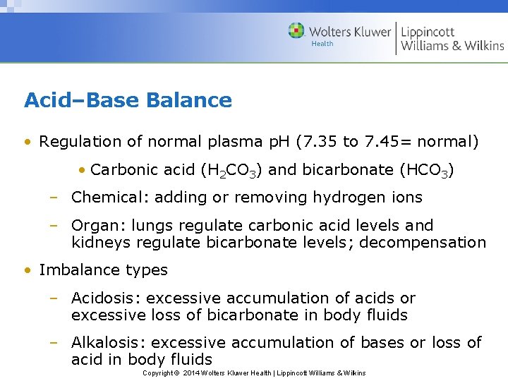 Acid–Base Balance • Regulation of normal plasma p. H (7. 35 to 7. 45=