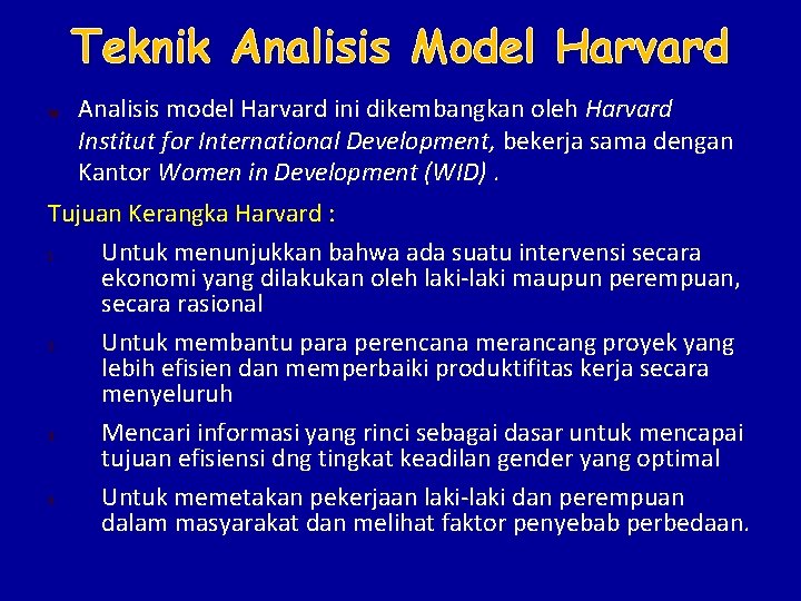 Teknik Analisis Model Harvard Analisis model Harvard ini dikembangkan oleh Harvard Institut for International