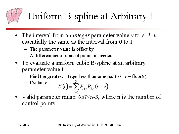 Uniform B-spline at Arbitrary t • The interval from an integer parameter value v