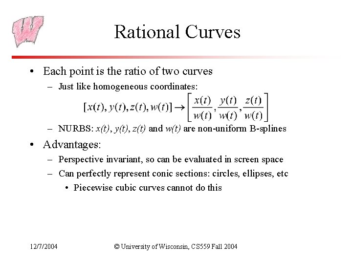 Rational Curves • Each point is the ratio of two curves – Just like